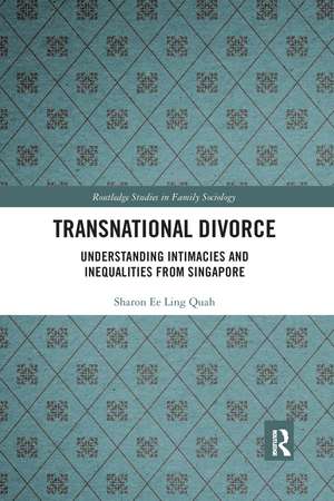 Transnational Divorce: Understanding intimacies and inequalities from Singapore de Sharon Ee Ling Quah