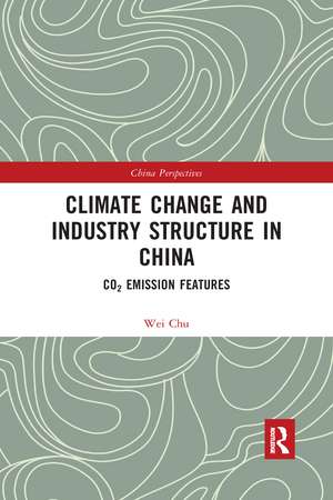 Climate Change and Industry Structure in China: CO2 Emission Features de Chu Wei