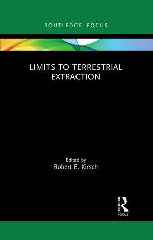 Limits to Terrestrial Extraction de Robert Kirsch