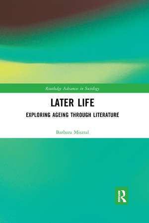 Later Life: Exploring Ageing through Literature de Barbara Misztal