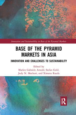 Base of the Pyramid Markets in Asia: Innovation and Challenges to Sustainability de Marlen Gabriele Arnold