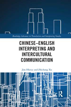 Chinese–English Interpreting and Intercultural Communication de Jim Hlavac