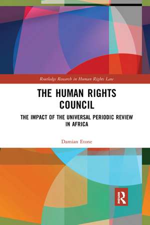 The Human Rights Council: The Impact of the Universal Periodic Review in Africa de Damian Etone