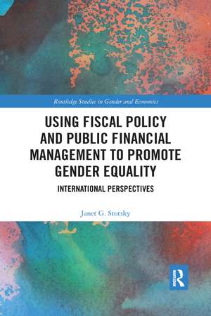 Using Fiscal Policy and Public Financial Management to Promote Gender Equality: International Perspectives de Janet G. Stotsky