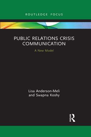 Public Relations Crisis Communication: A New Model de Lisa Anderson-Meli