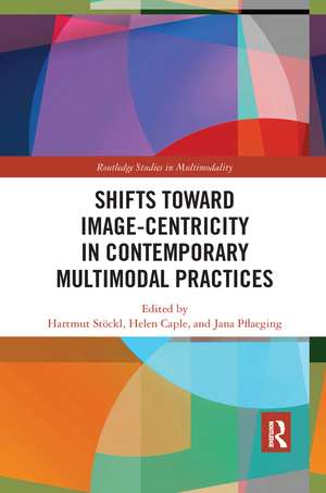 Shifts towards Image-centricity in Contemporary Multimodal Practices de Hartmut Stöckl