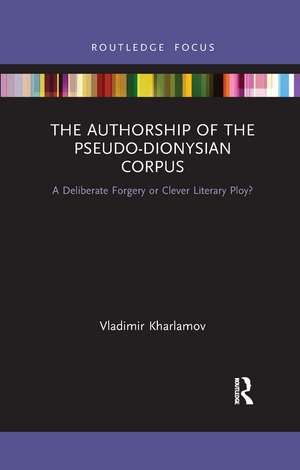 The Authorship of the Pseudo-Dionysian Corpus: A Deliberate Forgery or Clever Literary Ploy? de Vladimir Kharlamov