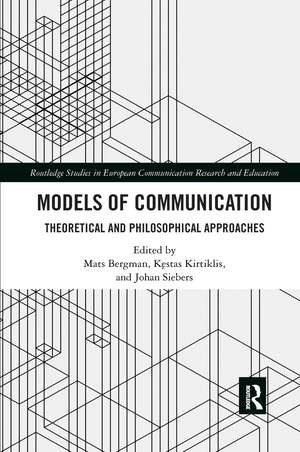 Models of Communication: Theoretical and Philosophical Approaches de Mats Bergman