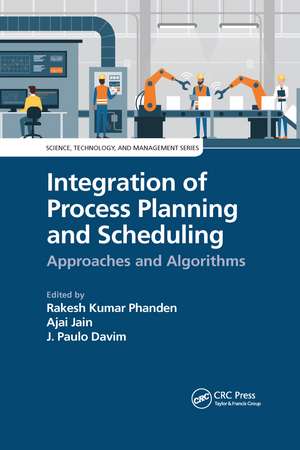 Integration of Process Planning and Scheduling: Approaches and Algorithms de Rakesh Kumar Phanden