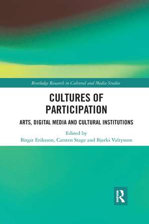 Cultures of Participation: Arts, Digital Media and Cultural Institutions de Birgit Eriksson