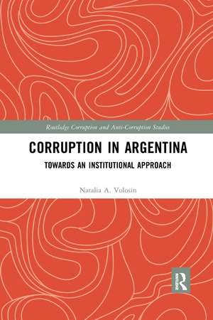 Corruption in Argentina: Towards an Institutional Approach de Natalia A. Volosin