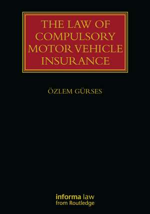 The Law of Compulsory Motor Vehicle Insurance de Özlem Gürses