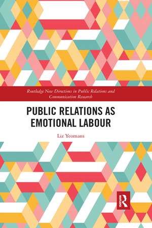 Public Relations as Emotional Labour de Liz Yeomans