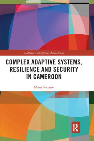 Complex Adaptive Systems, Resilience and Security in Cameroon de Manu Lekunze