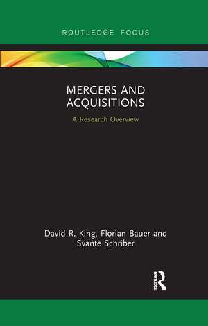 Mergers and Acquisitions: A Research Overview de David R. King