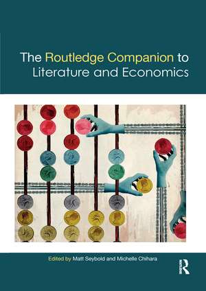 The Routledge Companion to Literature and Economics de Matt Seybold