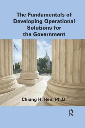 The Fundamentals of Developing Operational Solutions for the Government de Chiang H. Ren