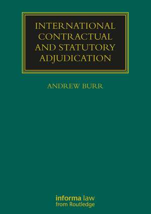 International Contractual and Statutory Adjudication de Andrew Burr