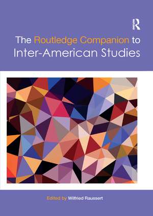 The Routledge Companion to Inter-American Studies de Wilfried Raussert