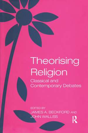 Theorising Religion: Classical and Contemporary Debates de John Walliss