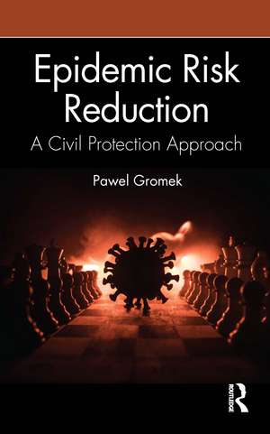 Epidemic Risk Reduction: A Civil Protection Approach de Pawel Gromek