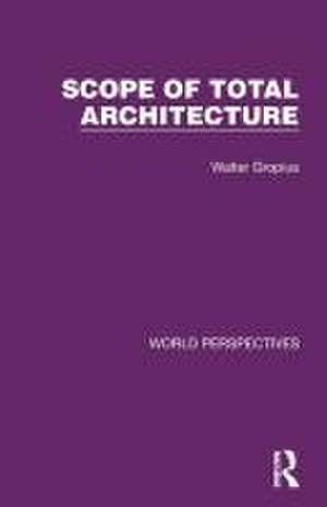 Scope of Total Architecture de Walter Gropius