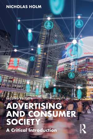 Advertising and Consumer Society: A Critical Introduction de Nicholas Holm