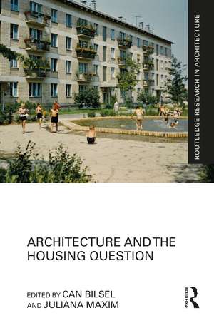 Architecture and the Housing Question de Can Bilsel