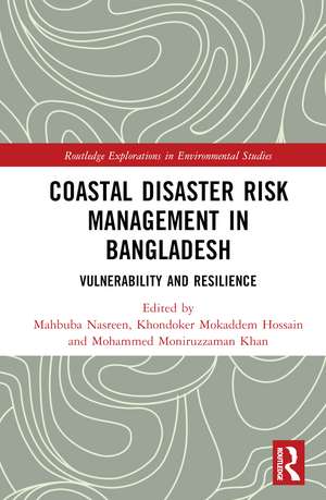 Coastal Disaster Risk Management in Bangladesh: Vulnerability and Resilience de Mahbuba Nasreen