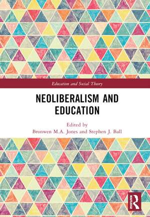 Neoliberalism and Education de Bronwen M.A. Jones