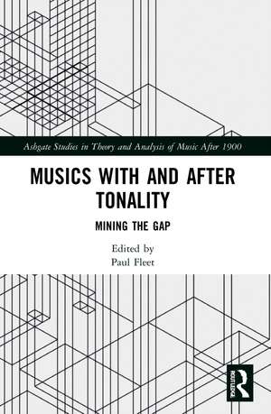 Musics with and after Tonality: Mining the Gap de Paul Fleet