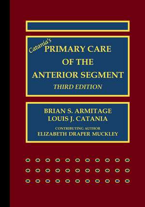 Catania’s Primary Care of the Anterior Segment de Brian S. Armitage