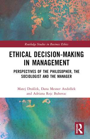 Ethical Decision-Making in Management: Perspectives of the Philosopher, the Sociologist and the Manager de Matej Drašček