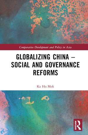 Globalizing China – Social and Governance Reforms de Ka Ho Mok