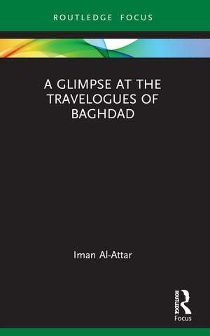 A Glimpse at the Travelogues of Baghdad de Iman Al-Attar