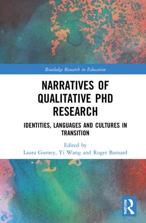 Narratives of Qualitative PhD Research: Identities, Languages and Cultures in Transition de Laura Gurney