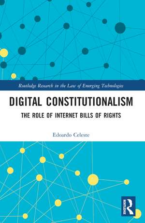 Digital Constitutionalism: The Role of Internet Bills of Rights de Edoardo Celeste