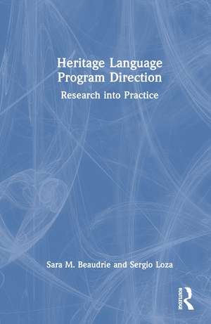 Heritage Language Program Direction: Research into Practice de Sara M. Beaudrie