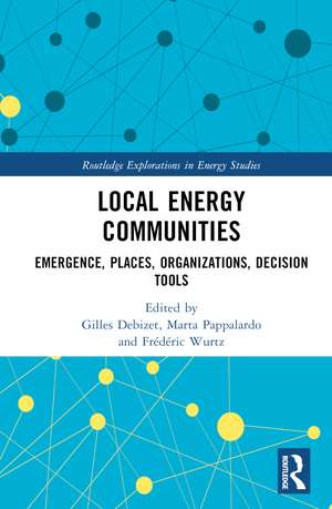 Local Energy Communities: Emergence, Places, Organizations, Decision Tools de Gilles Debizet