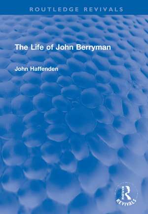 The Life of John Berryman de John Haffenden