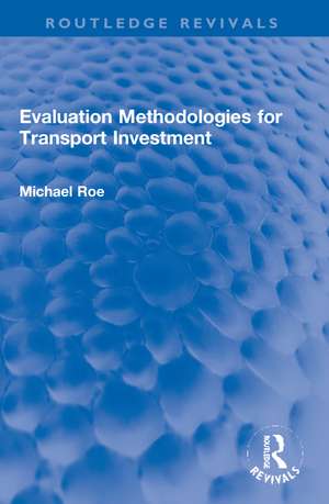 Evaluation Methodologies for Transport Investment de Michael Roe