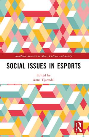 Social Issues in Esports de Anne Tjønndal