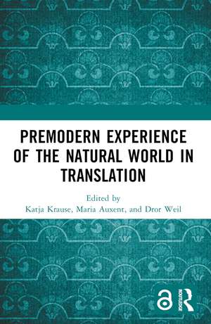 Premodern Experience of the Natural World in Translation de Katja Krause