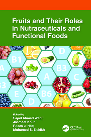 Fruits and Their Roles in Nutraceuticals and Functional Foods de Sajad Ahmad Wani