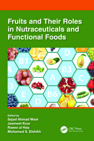 Fruits and Their Roles in Nutraceuticals and Functional Foods de Sajad Ahmad Wani