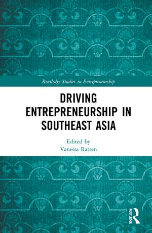 Driving Entrepreneurship in Southeast Asia de Vanessa Ratten