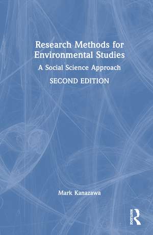 Research Methods for Environmental Studies: A Social Science Approach de Mark Kanazawa