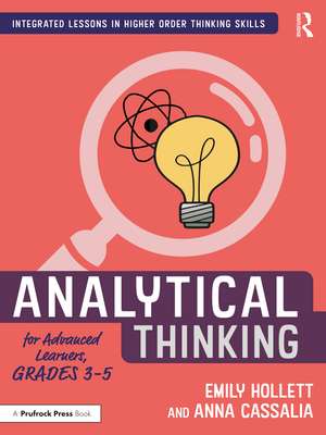 Analytical Thinking for Advanced Learners, Grades 3–5 de Emily Hollett