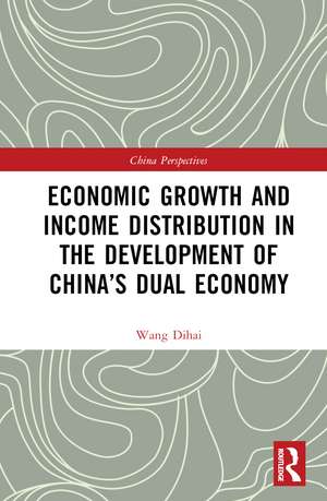 Economic Growth and Income Distribution in the Development of China’s Dual Economy de Wang Dihai