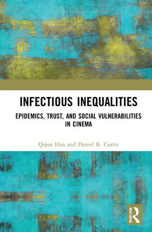 Infectious Inequalities: Epidemics, Trust, and Social Vulnerabilities in Cinema de Qijun Han